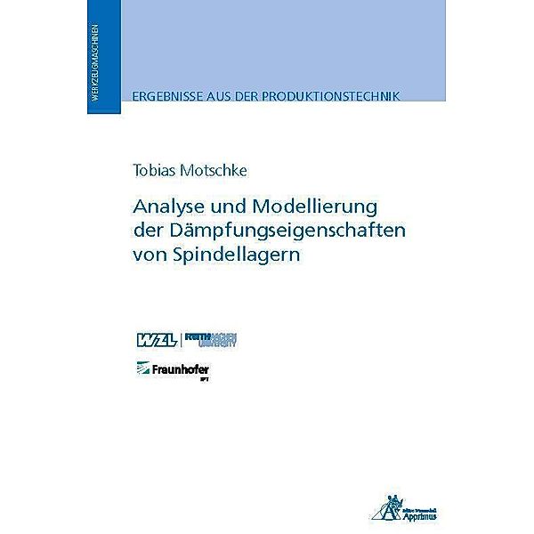 Ergebnisse aus der Produktionstechnik / 9/2023 / Analyse und Modellierung der Dämpfungseigenschaften von Spindellagern, Tobias Motschke