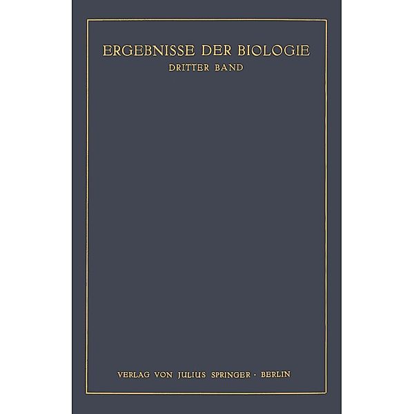 Ergebnisse der Biologie, K. v. Frisch, R. Goldschmidt, W. Ruhland, H. Winterstein