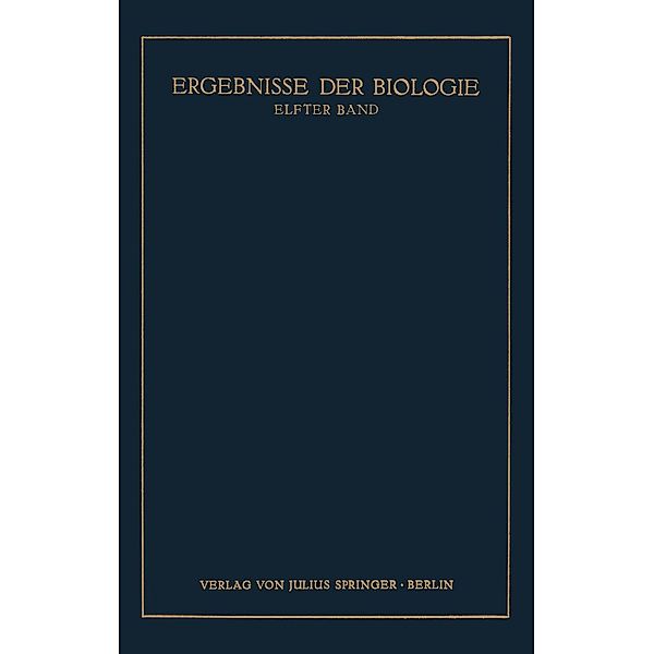 Ergebnisse der Biologie, K. v. Frisch, R. Goldschmidt, W. Ruhland, H. Winterstein