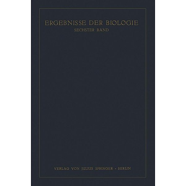 Ergebnisse der Biologie, K. v. Frisch, R. Goldschmidt, W. Ruhland, H. Winterstein