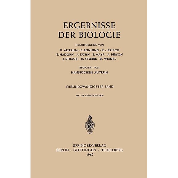 Ergebnisse der Biologie / Ergebnisse der Biologie Advances in Biology Bd.25, H. Autrum, W. Weidel, Hansjochem Autrum, E. Bünning, K. v. Frisch, E. Hadorn, A. Kühn, E. Mayr, A. Pirson, J. Straub, H. Stubbe