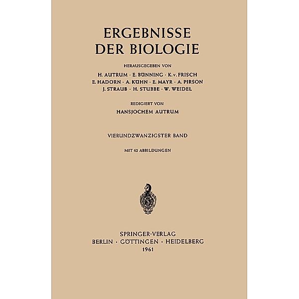 Ergebnisse Der Biologie / Ergebnisse der Biologie Advances in Biology Bd.24, H. Autrum, W. Weidel, Hansjochem Autrum, E. Bünning, K. v. Frisch, E. Hadorn, A. Kühn, E. Mayr, A. Pirson, J. Straub, H. Stubbe