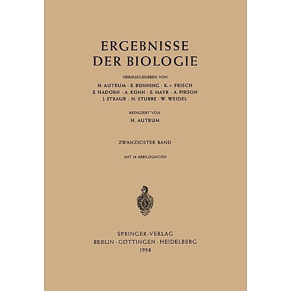 Ergebnisse der Biologie / Ergebnisse der Biologie Advances in Biology Bd.20, H. Autrum, W. Weidel, E. Bünning, K. v. Frisch, E. Hadorn, A. Kühn, E. Mayr, A. Pirson, J. Straub, H. Stubbe