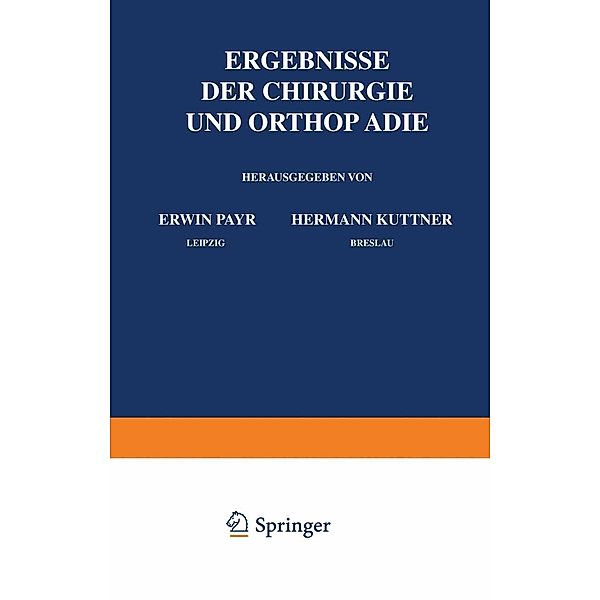 Ergebnisse der Chirurgie und Orthopädie, Erwin Payr, Hermann Küttner