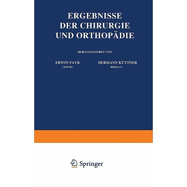 Ergebnisse der Chirurgie und Orthopädie, Erwin Payr, Hermann Küttner