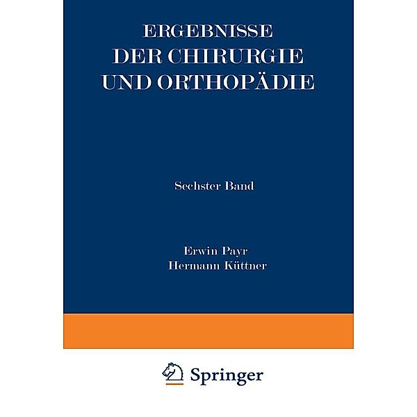 Ergebnisse der Chirurgie und Orthopädie, Erwin Payr, Hermann Küttner