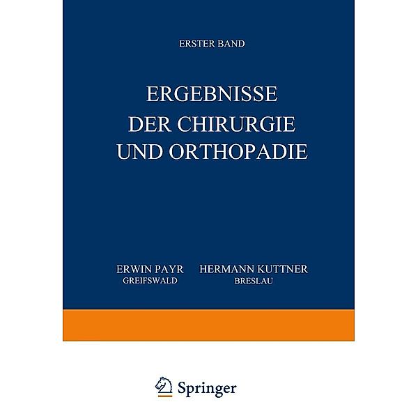 Ergebnisse der Chirurgie und Orthopädie, Erwin Payr, Hermann Küttner