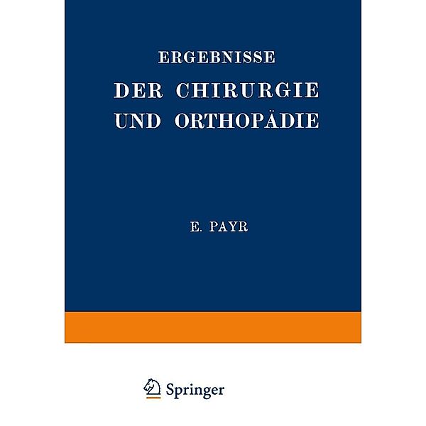 Ergebnisse der Chirurgie und Orthopädie, Erwin Payr, Hermann Küttner