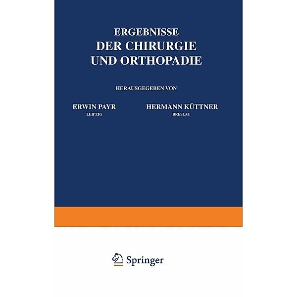 Ergebnisse der Chirurgie und Orthopädie, Erwin Payr, Hermann Küttner