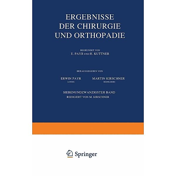Ergebnisse der Chirurgie und Orthopädie, Erwin Payr, Hermann Küttner, Martin Kirschner