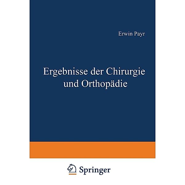 Ergebnisse der Chirurgie und Orthopädie, Erwin Payr, Hermann Küttner