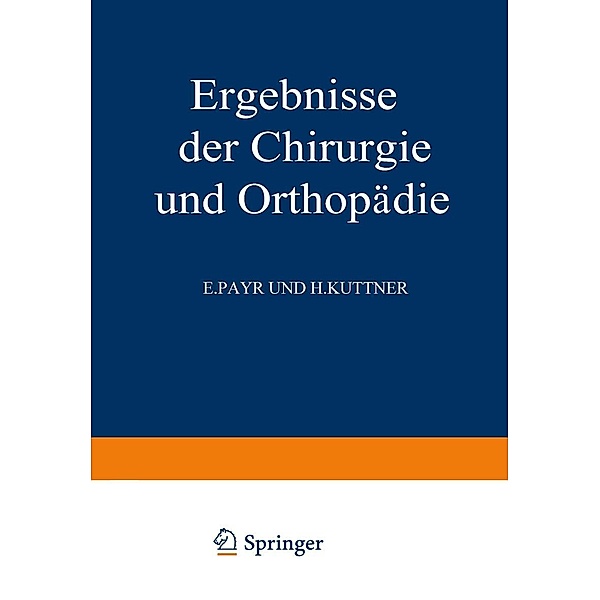 Ergebnisse der Chirurgie und Orthopädie / Ergebnisse der Chirurgie und Orthopädie Bd.35, Karl Heinrich Bauer, Alfred Brunner