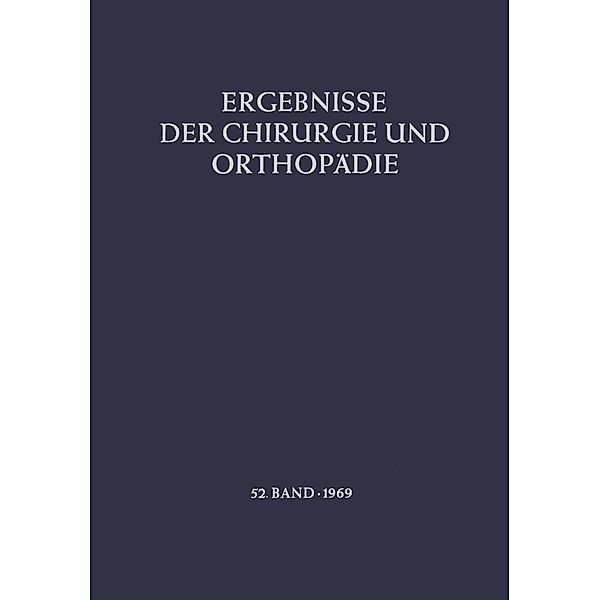 Ergebnisse der Chirurgie und Orthopädie / Ergebnisse der Chirurgie und Orthopädie Bd.52, B. Löhr, Å. Senning, A. N. Witt