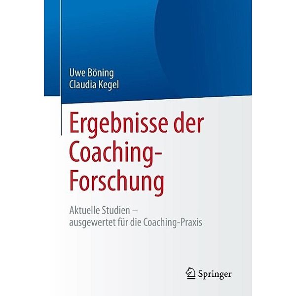 Ergebnisse der Coaching-Forschung, Uwe Böning, Claudia Kegel