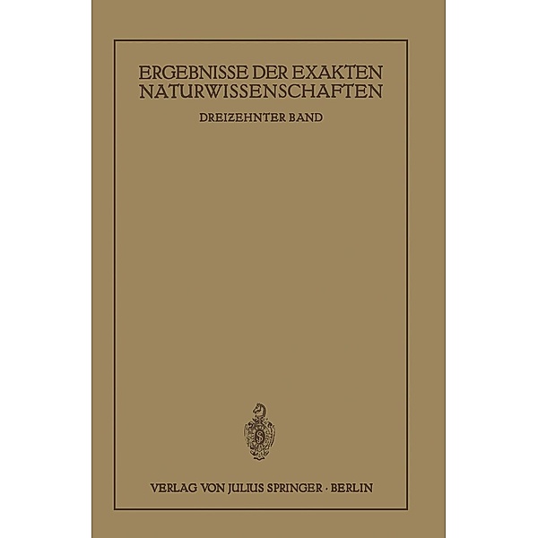 Ergebnisse der Exakten Naturwissenschaften / Springer Tracts in Modern Physics Bd.13