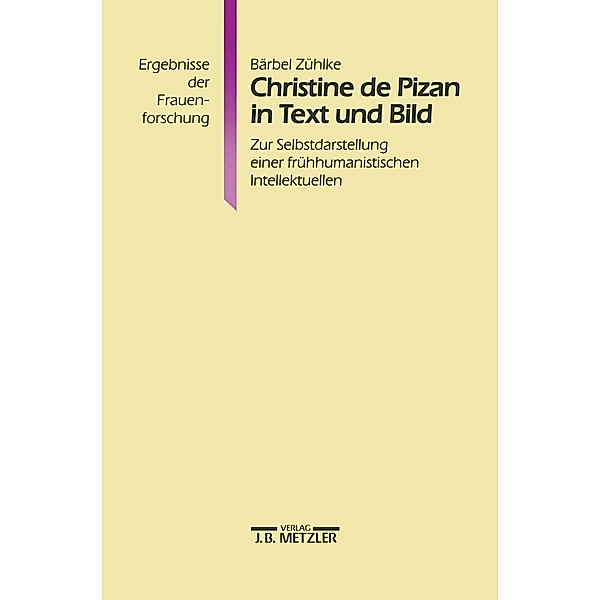 Ergebnisse der Frauenforschung: Christine de Pizan in Text und Bild, Bärbel Zühlke