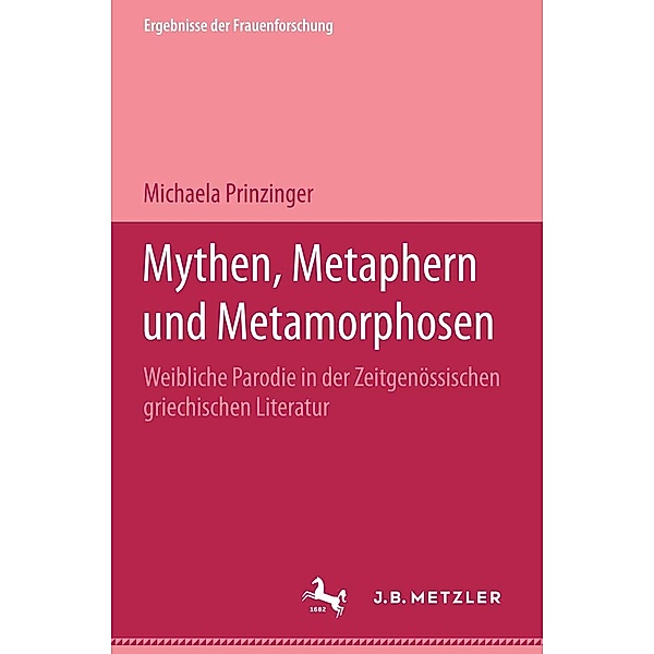 Ergebnisse der Frauenforschung: Mythen, Metaphern und Metamorphosen, Michaela Prinzinger