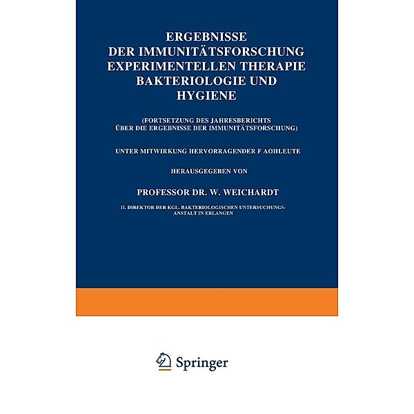 Ergebnisse der Immunitätsforschung Experimentellen Therapie Bakteriologie und Hygiene, Wolfgang Weichardt
