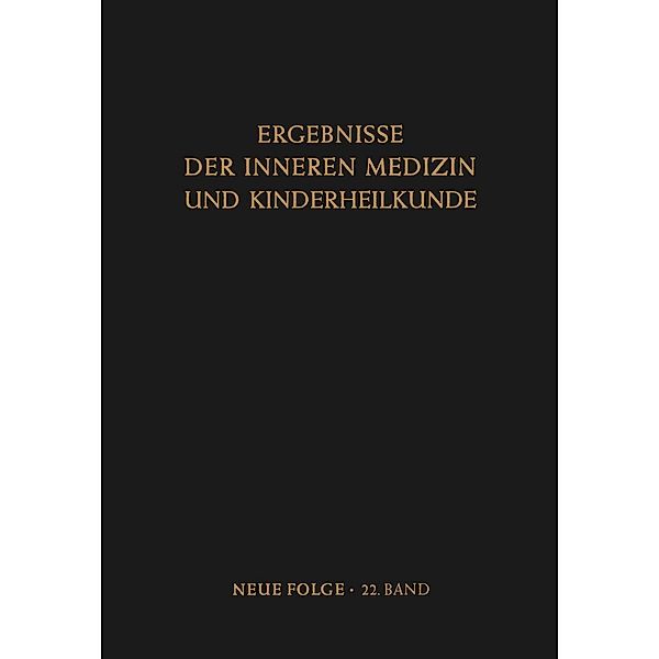 Ergebnisse der Inneren Medizin und Kinderheilkunde / Ergebnisse der Inneren Medizin und Kinderheilkunde. Neue Folge Advances in Internal Medicine and Pediatrics Bd.22, L. Heilmeyer, R. Schoen, A. Prader