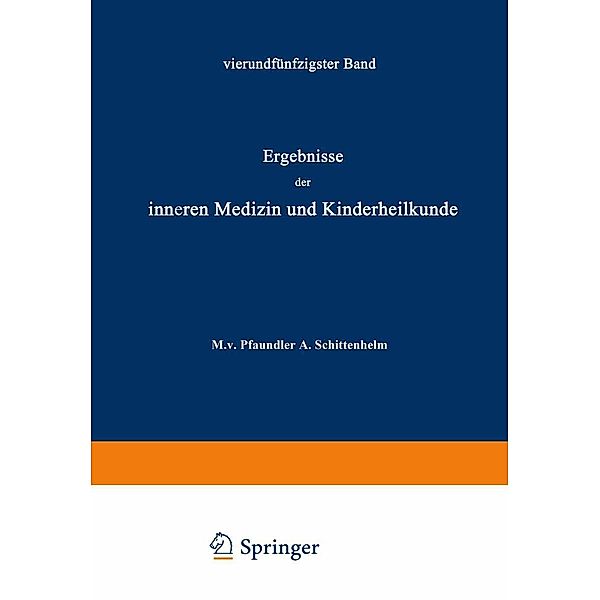 Ergebnisse der Inneren Medizin und Kinderheilkunde / Ergebnisse der Inneren Medizin und Kinderheilkunde Bd.55, M. v. Pfaundler, A. Schittenhelm