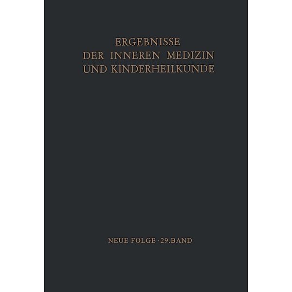 Ergebnisse der Inneren Medizin und Kinderheilkunde / Ergebnisse der Inneren Medizin und Kinderheilkunde. Neue Folge Advances in Internal Medicine and Pediatrics Bd.29