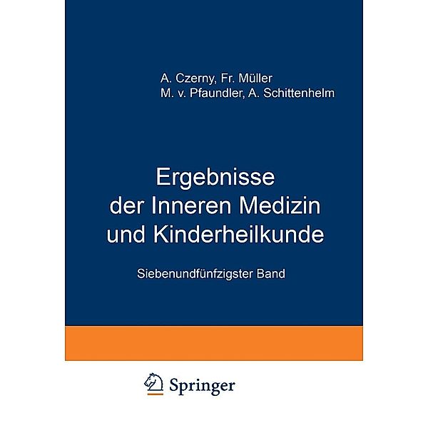 Ergebnisse der Inneren Medizin und Kinderheilkunde / Ergebnisse der Inneren Medizin und Kinderheilkunde Bd.57, M. v. Pfaundler, A. Schittenhelm