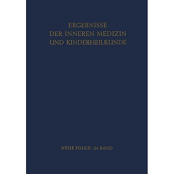 Ergebnisse der Inneren Medizin und Kinderheilkunde / Ergebnisse der Inneren Medizin und Kinderheilkunde. Neue Folge Advances in Internal Medicine and Pediatrics Bd.24, L. Heilmeyer, R. Schoen, A. Prader