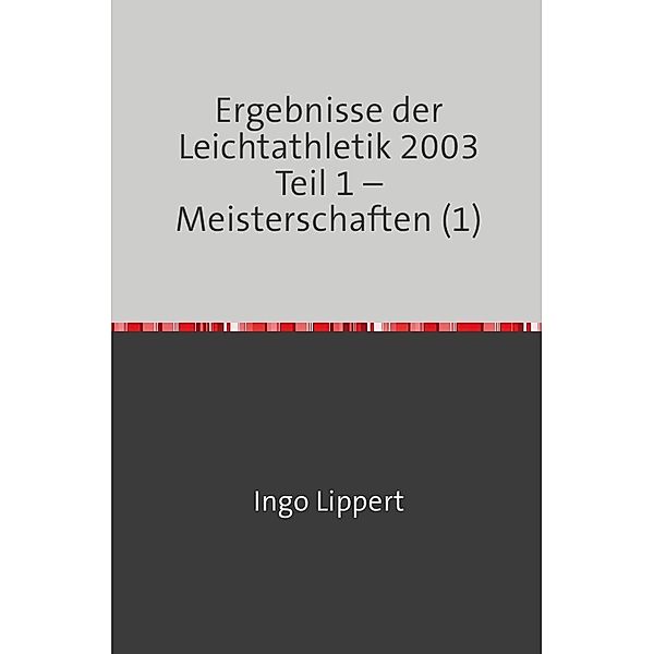 Ergebnisse der Leichtathletik 2003 Teil 1 - Meisterschaften (1), Ingo Lippert