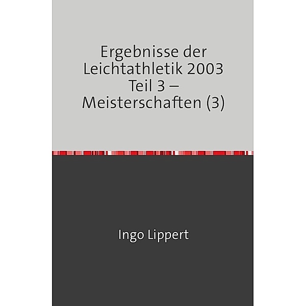 Ergebnisse der Leichtathletik 2003 Teil 3 - Meisterschaften (3), Ingo Lippert