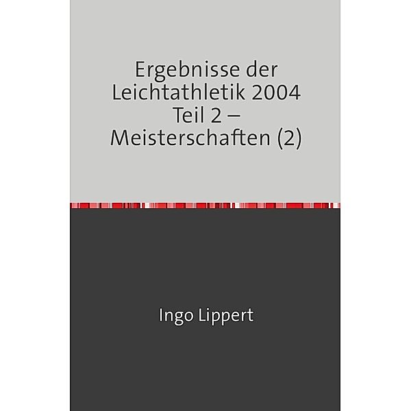 Ergebnisse der Leichtathletik 2004 Teil 2 - Meisterschaften (2), Ingo Lippert