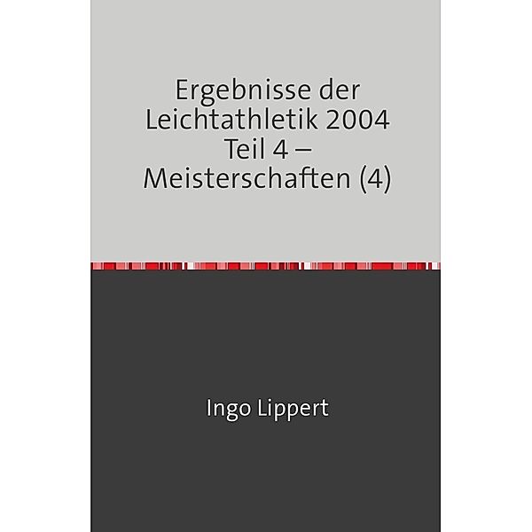 Ergebnisse der Leichtathletik 2004 Teil 4 - Meisterschaften (4), Ingo Lippert