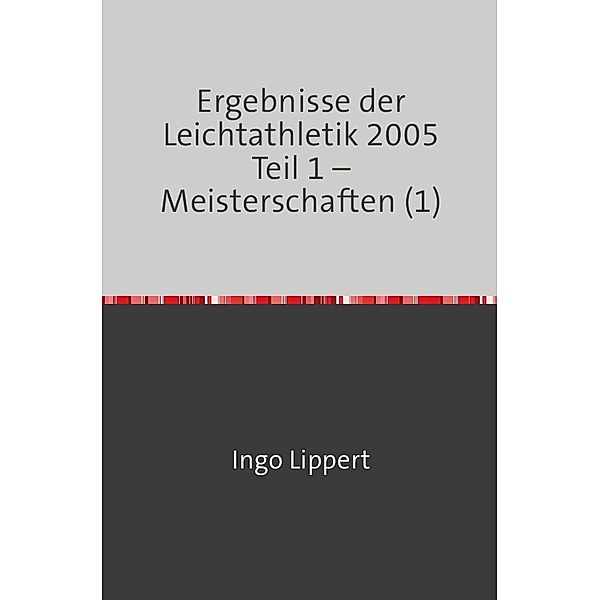 Ergebnisse der Leichtathletik 2005 Teil 1 - Meisterschaften (1), Ingo Lippert