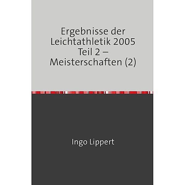 Ergebnisse der Leichtathletik 2005 Teil 2 - Meisterschaften (2), Ingo Lippert