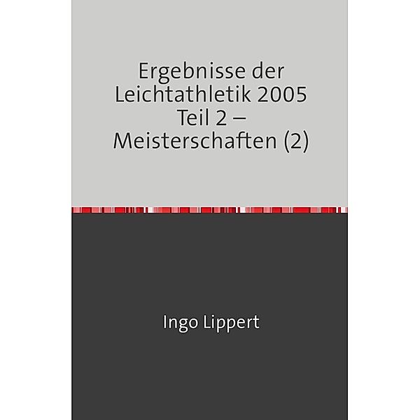 Ergebnisse der Leichtathletik 2005 Teil 2 - Meisterschaften (2), Ingo Lippert