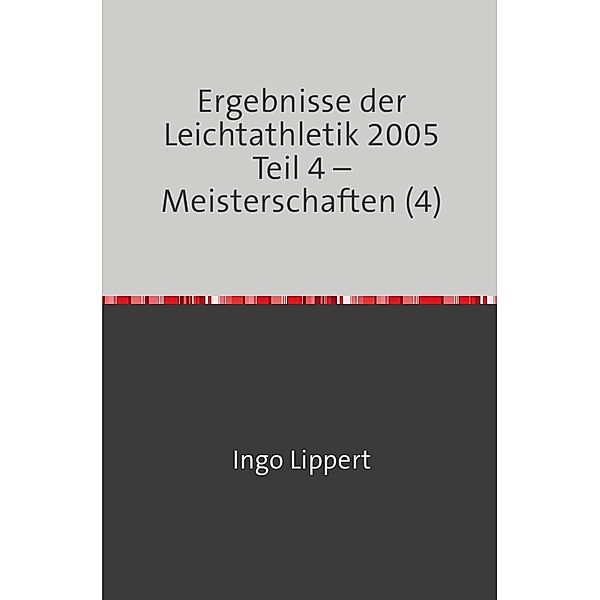 Ergebnisse der Leichtathletik 2005 Teil 4 - Meisterschaften (4), Ingo Lippert