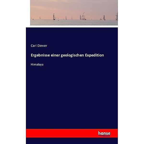 Ergebnisse einer geologischen Expedition, Carl Diener