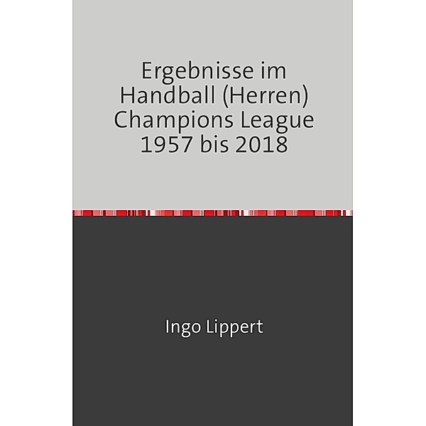 Ergebnisse im Handball (Herren) Champions League 1957 bis 2018, Ingo Lippert