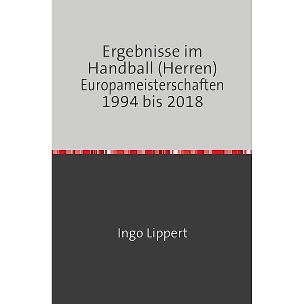 Ergebnisse im Handball (Herren) Europameisterschaften 1994 bis 2018, Ingo Lippert