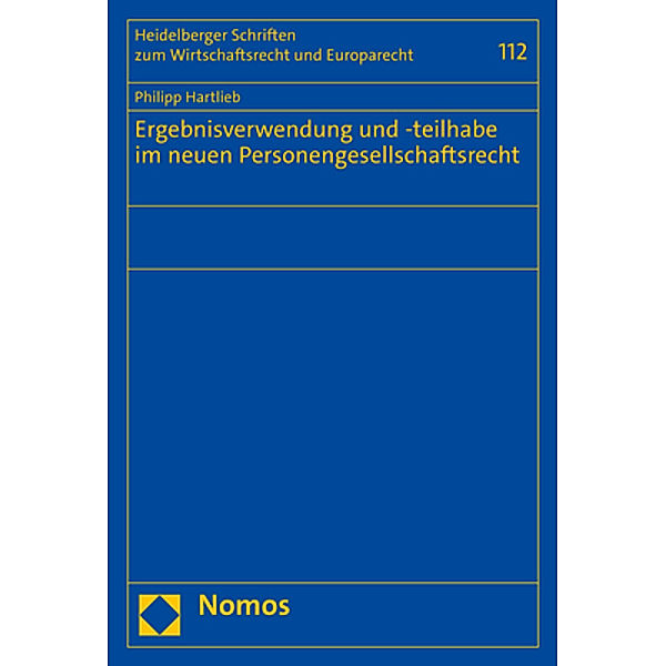 Ergebnisverwendung und -teilhabe im neuen Personengesellschaftsrecht, Philipp Hartlieb