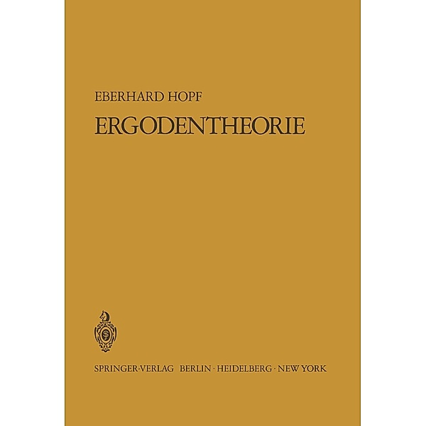 Ergodentheorie / Ergebnisse der Mathematik und Ihrer Grenzgebiete. 1. Folge Bd.5, Eberhard Hopf