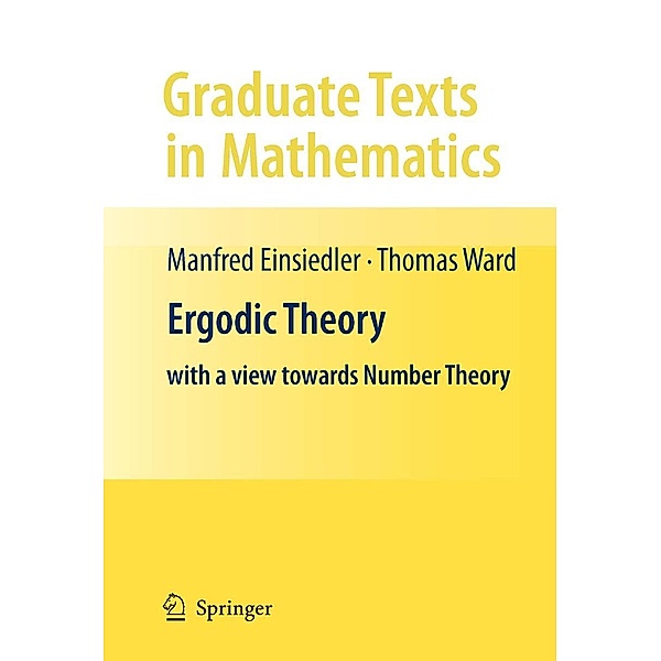 Ergodic Theory / Graduate Texts in Mathematics Bd.259, Manfred Einsiedler, Thomas Ward