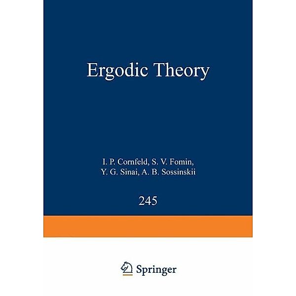 Ergodic Theory / Grundlehren der mathematischen Wissenschaften Bd.245, I. P. Cornfeld, S. V. Fomin, Y. G. Sinai