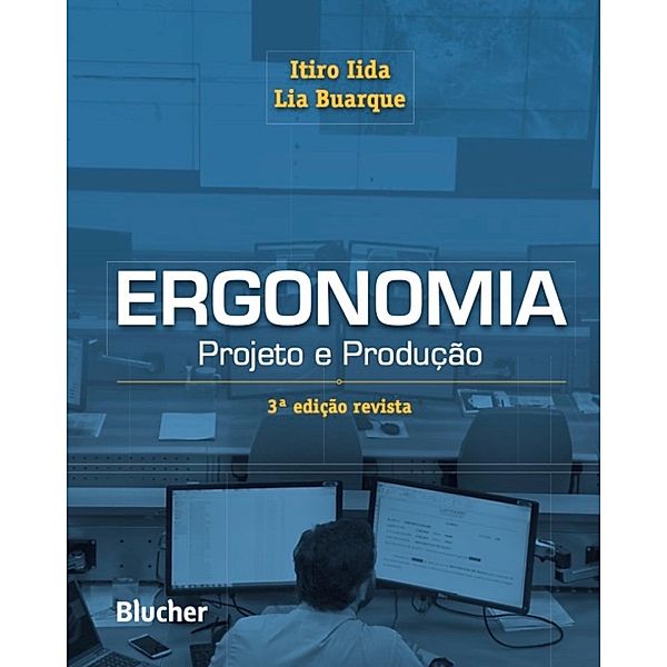 Ergonomia: projeto e produção, Itiro Iida, Lia Buarque