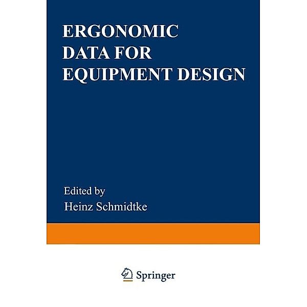 Ergonomic Data for Equipment Design / Nato Conference Series Bd.25