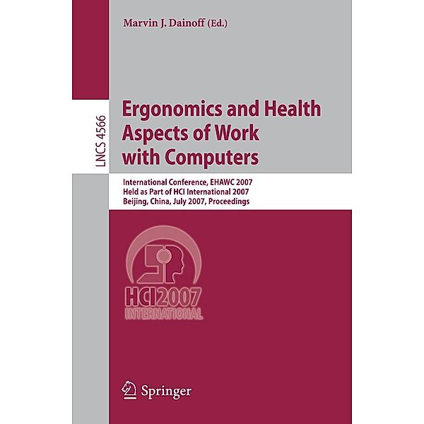 Ergonomics and Health Aspects of Work with Computers / Lecture Notes in Computer Science Bd.4566