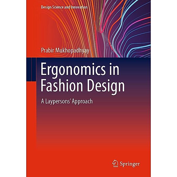 Ergonomics in Fashion Design / Design Science and Innovation, Prabir Mukhopadhyay