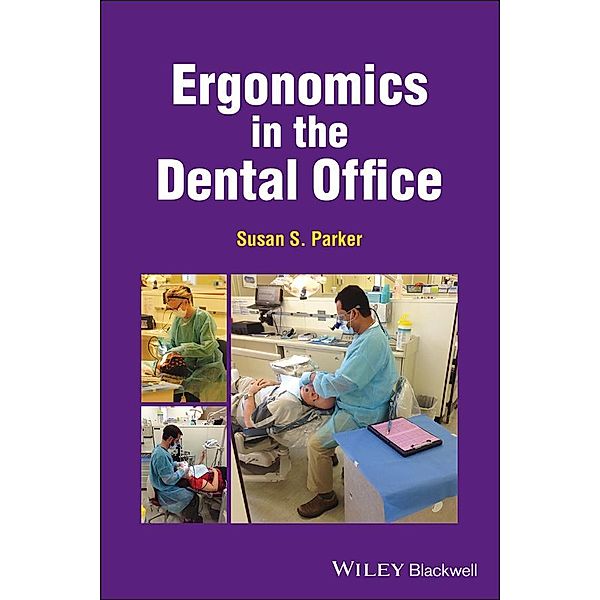 Ergonomics in the Dental Office, Susan S. Parker