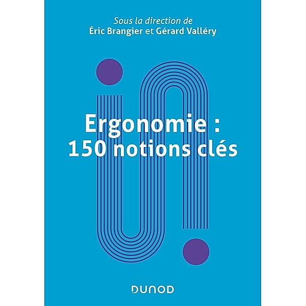 Ergonomie : 150 notions clés / Univers Psy