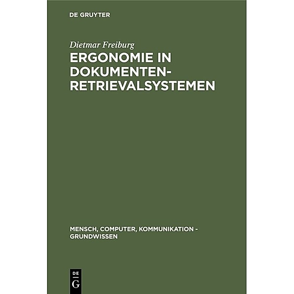 Ergonomie in Dokumenten-Retrievalsystemen, Dietmar Freiburg