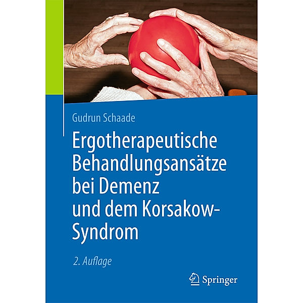 Ergotherapeutische Behandlungsansätze bei Demenz und dem Korsakow-Syndrom, Gudrun Schaade